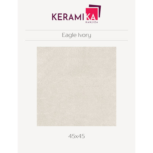 Keramika Kanjiža EAGLE IVORY 45x45 Podne/Zidne pločice Keramika Kanjiža KKA012 Madras doo Beograd